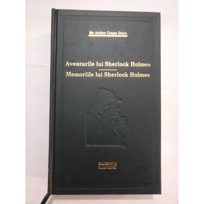 Aventurile lui Sherlock  Holmes * Memoriile lui Sherlock  Holmes  -  Sir Arthur Conan Doyle - Adevarul